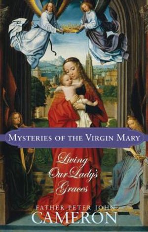 Mysteries of the Virgin Mary: Living Our Lady's Graces image number 0