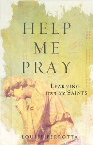 Help Me Pray: Learning from the Saints image number 0