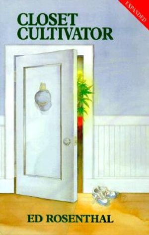 Closet Cultivator: Insider's Guide to Undected Growing image number 0