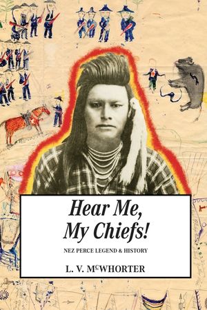 Hear Me My Chiefs!: Nez Perce Legend and History image number 0