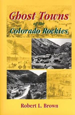 Ghost Towns of the Colorado Rockies image number 0
