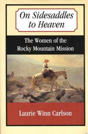On Sidesaddles to Heaven: The Women of the Rocky Mountain Mission image number 0