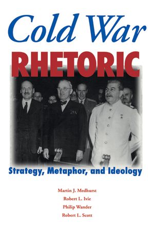 Cold War Rhetoric: Strategy, Metaphor, and Ideology image number 0