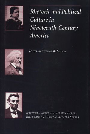 Rhetoric and Political Culture in Nineteenth-Century America image number 0