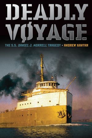 Deadly Voyage: The S.S. Daniel J. Morrell Tragedy image number 0