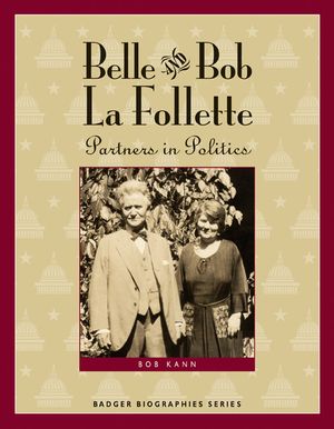 Belle and Bob La Follette: Partners in Politics image number 0