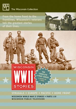 Wisconsin World War II Stories: Parts 1-4 image number 0