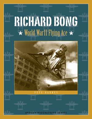 Richard Bong: World War II Flying Ace image number 0