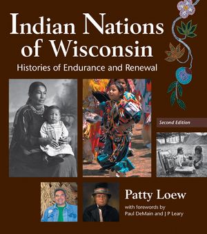 Indian Nations of Wisconsin: Histories of Endurance and Renewal image number 0