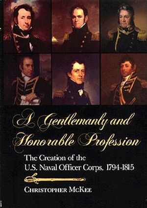Gentlemanly and Honorable Profession: The Creation of the U.S. Naval Officer Corps, 1794-1815 image number 0