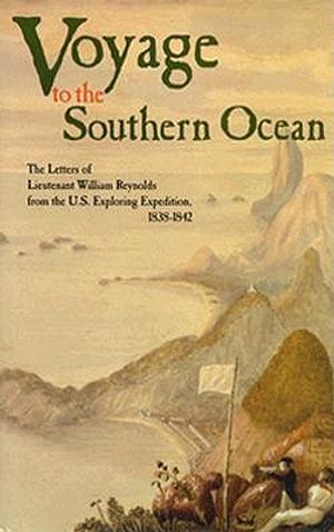 Voyage to the Southern Ocean: The Letters of Lieutenant William Reynolds from the U.S. Exploring Expedition, 1838-1842 image number 0