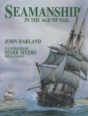 Seamanship in the Age of Sail: An Account of Shiphandling of the Sailing Man-O-War, 1600-1860 image number 0