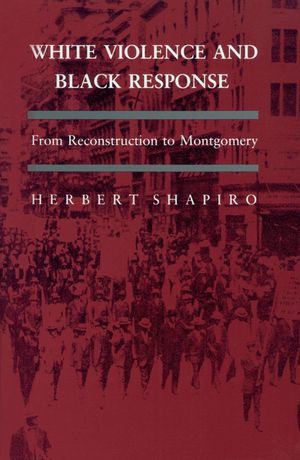 White Violence and Black Response: From Reconstruction to Montgomery image number 0