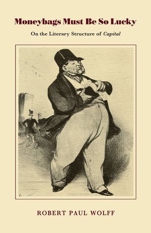 Moneybags Must Be So Lucky: On the Literary Structure of Capital image number 0