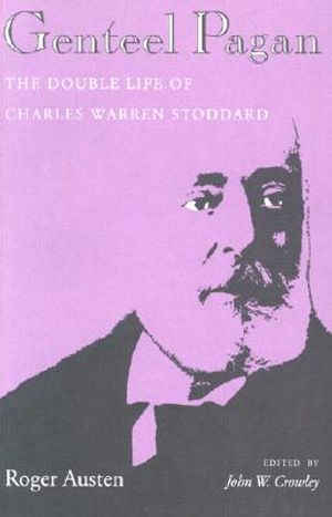 Genteel Pagan: The Double Life of Charles Warren Stoddard image number 0