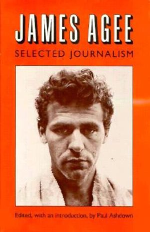 James Agee, Selected Journalism image number 0
