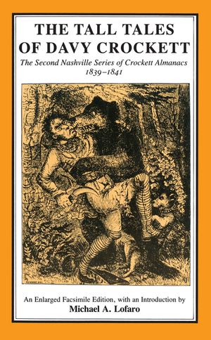Tall Tales Davy Crockett: Second Nashville Series Crockett Almanacs, 1839-1841 image number 0