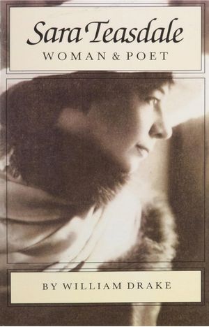 Sara Teasdale: Woman and Poet image number 0