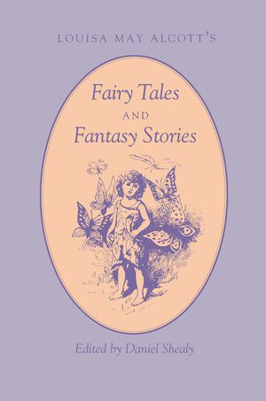 Louisa May Alcott's: Fairy Tales Fantasy Stories image number 0
