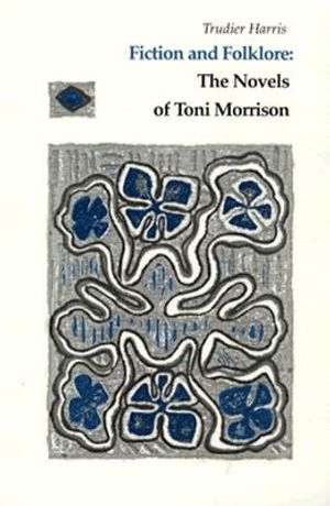 Fiction and Folklore: Novels Toni Morrison image number 0