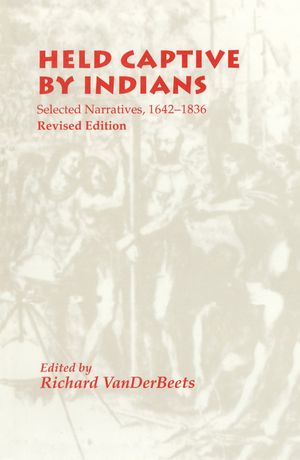 Held Captive by Indians: Selected Narratives 1642-1836 image number 0