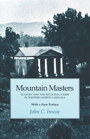 Mountain Masters: Slavery Sectional Crisis Western North Carolina image number 0