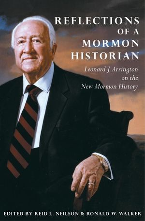 Reflections of a Mormon Historian: Leonard J. Arrington on the New Mormon History image number 0