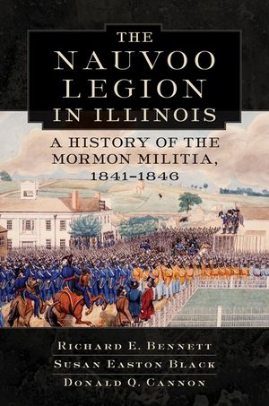 Nauvoo Legion in Illinois: A History of the Mormon Militia, 1841-1846 image number 0