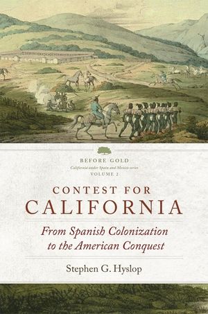 Contest for California: From Spanish Colonization to the American Conquest image number 0