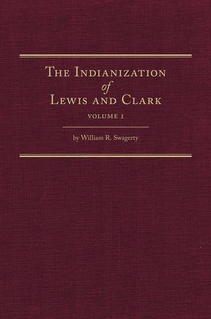 The Indianization of Lewis and Clark Two Volume Set image number 0