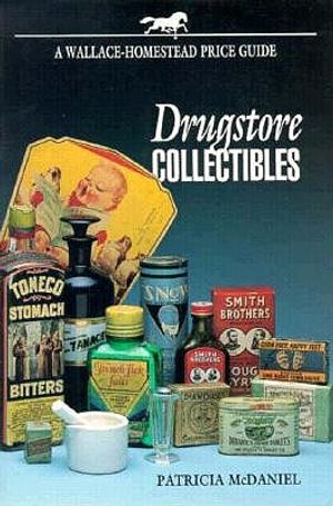 Drugstore Collectibles: A Wallace-Homestead Price Guide image number 0