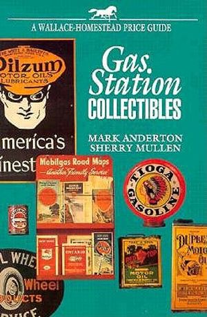 Gas Station Collectibles: A Wallace-Homestead Price Guide image number 0