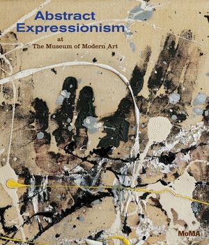 Abstract Expressionism at the Museum of Modern Art: Selections from the Collection image number 0