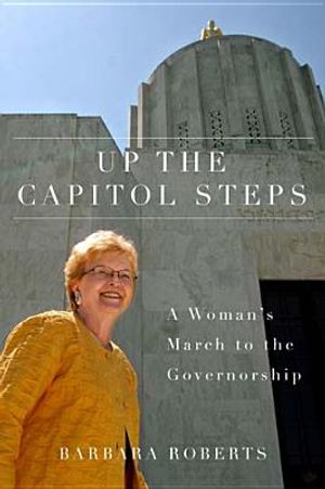 Up the Capitol Steps: A Woman's March to the Governorship image number 0