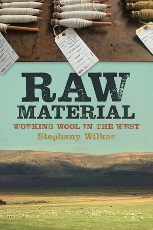Raw Material: Working Wool in the West image number 0