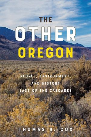The Other Oregon: People, Environment, and History East of the Cascades image number 0