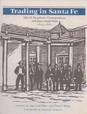Trading in Santa Fe : John M. Kingsbury's Correspondence With James Josiah Webb, 1853-1861 image number 0