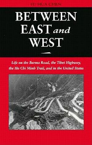Between East and West: Life on the Burma Road, the Tibet Highway, the Ho Chi Minh Trail, And... image number 0