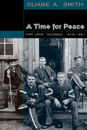 Time for Peace: Fort Lewis, Colorado, 1878-1891 image number 0