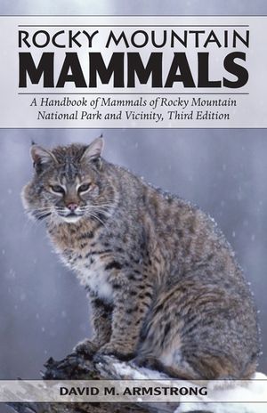 Rocky Mountain Mammals: A Handbook of Mammals of Rocky Mountain National Park and Vicinity image number 0
