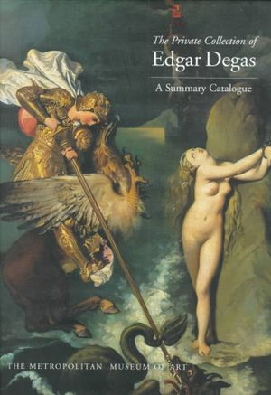 The Private Collection of Edgar Degas : A Summary Catalogue image number 0