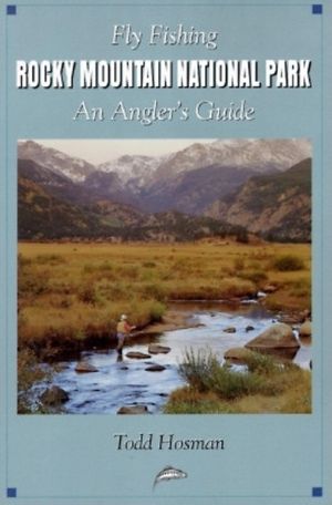 Fly Fishing Rocky Mountain National Park: An Angler's Guide image number 0