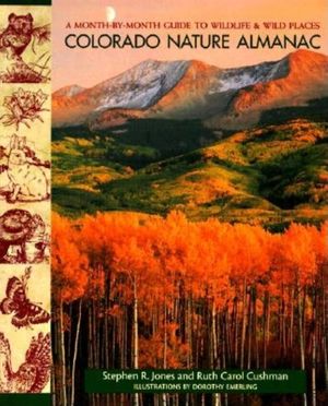Colorado Nature Almanac: A Month-By-Month Guide to Wildlife and Wild Places image number 0