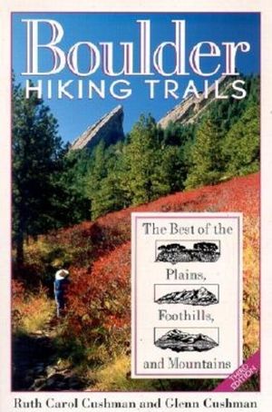 Boulder Hiking Trails: The Best of the Plains, Foothills, and Mountains image number 0