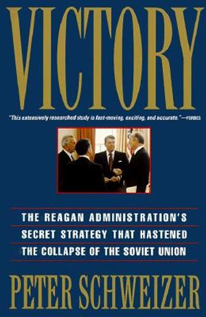Victory: The Reagan Administration's Secret Strategy That Hastened the Collapse of the Soviet Union image number 0
