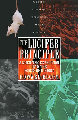 The Lucifer Principle: A Scientific Expedition Into the Forces of History image number 0