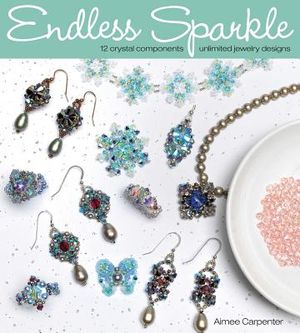 Endless Sparkle: 12 Crystal Components -- Unlimited Jewelry Designs image number 0