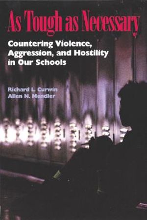 As Tough as Necessary: Countering Violence, Aggression, and Hostility in Our Schools image number 0