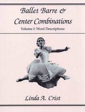 Ballet Barre & Center Combinations, 1: Volume I: Word Descriptions image number 0