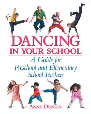 Dancing in Your School: A Guide for Preschool and Elementary School Teachers image number 0
